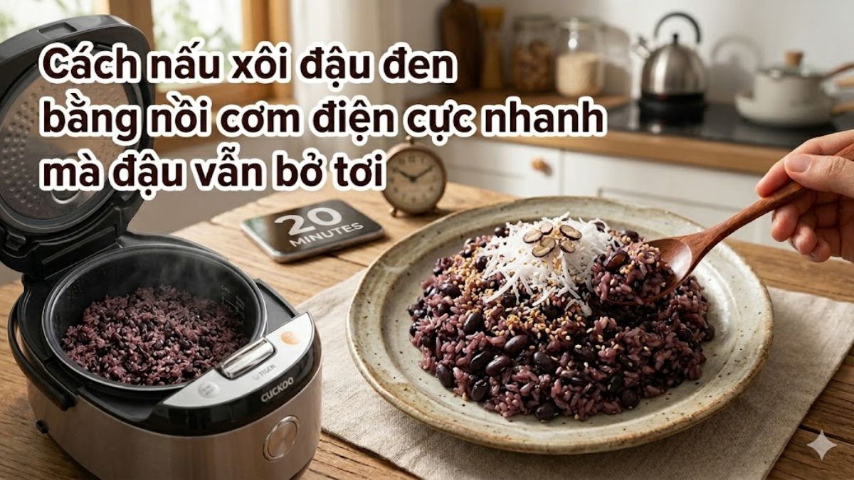 Cách nấu xôi đậu đen bằng nồi cơm điện cực nhanh mà đậu vẫn bở tơi